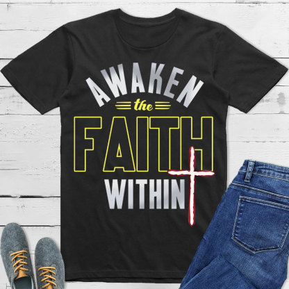 Awaken The Faith Christian T-Shirt