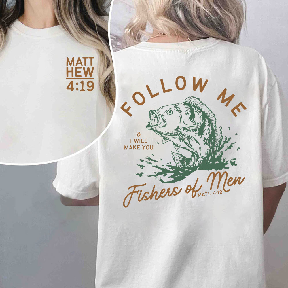 Follow Me I Will Make You Fishers Of Men Christian T-Shirt