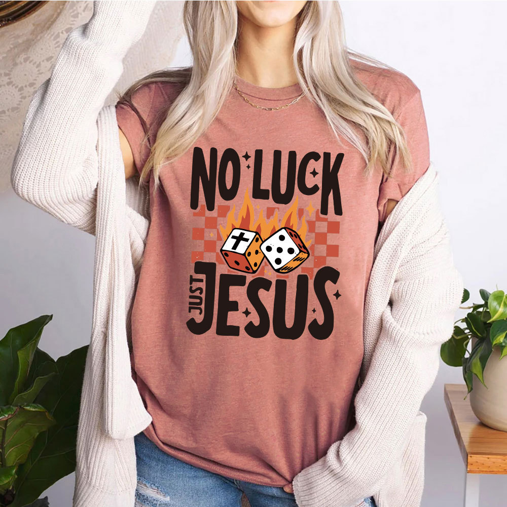 No Luck Just Jesus Christian T-Shirt