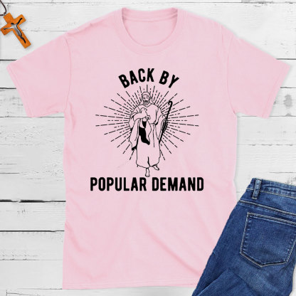 Back By Popular Demand Christian T-Shirt