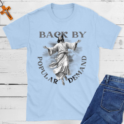Back By Popular Demand Christian T-Shirt