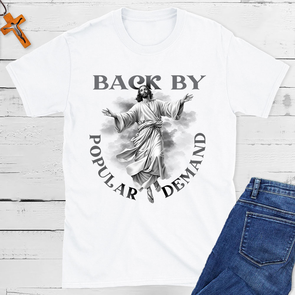Back By Popular Demand Christian T-Shirt