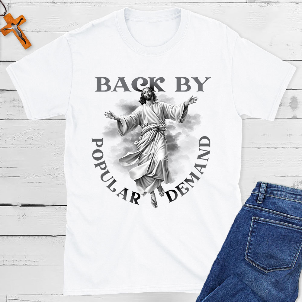 Back By Popular Demand Christian T-Shirt