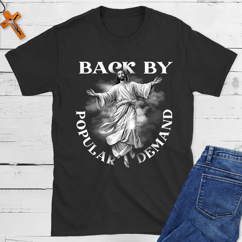 Back By Popular Demand Christian T-Shirt