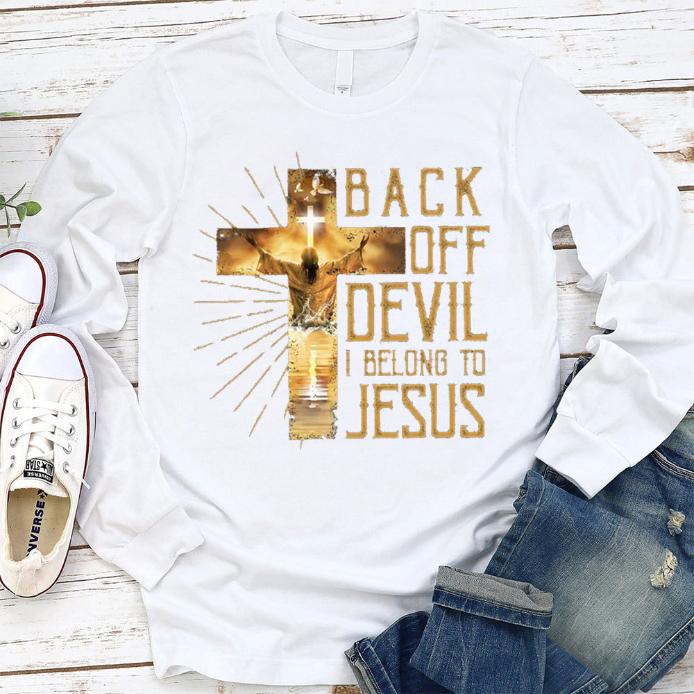 Back Off Devil I Belong To Jesus Christian Long Sleeve T-Shirt