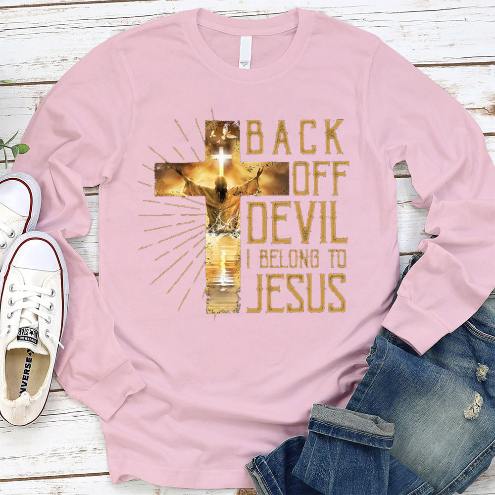 Back Off Devil I Belong To Jesus Christian Long Sleeve T-Shirt