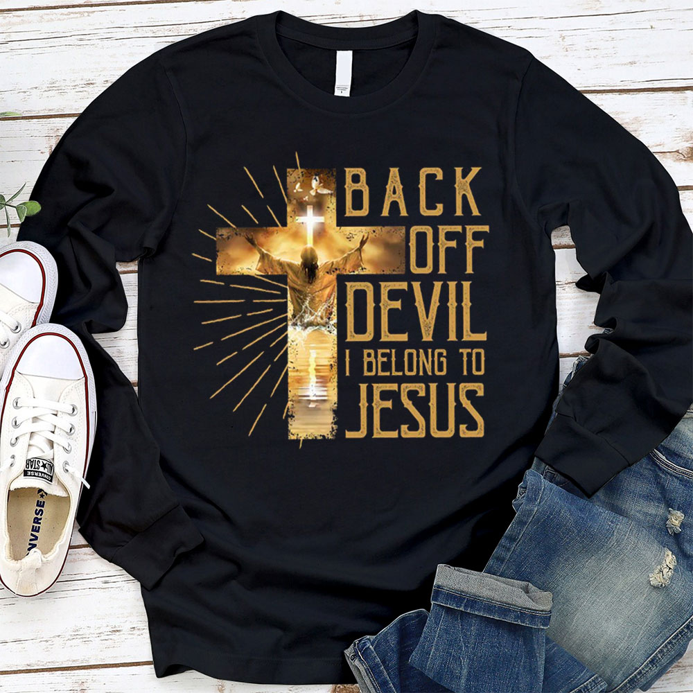 Back Off Devil I Belong To Jesus Christian Long Sleeve T-Shirt
