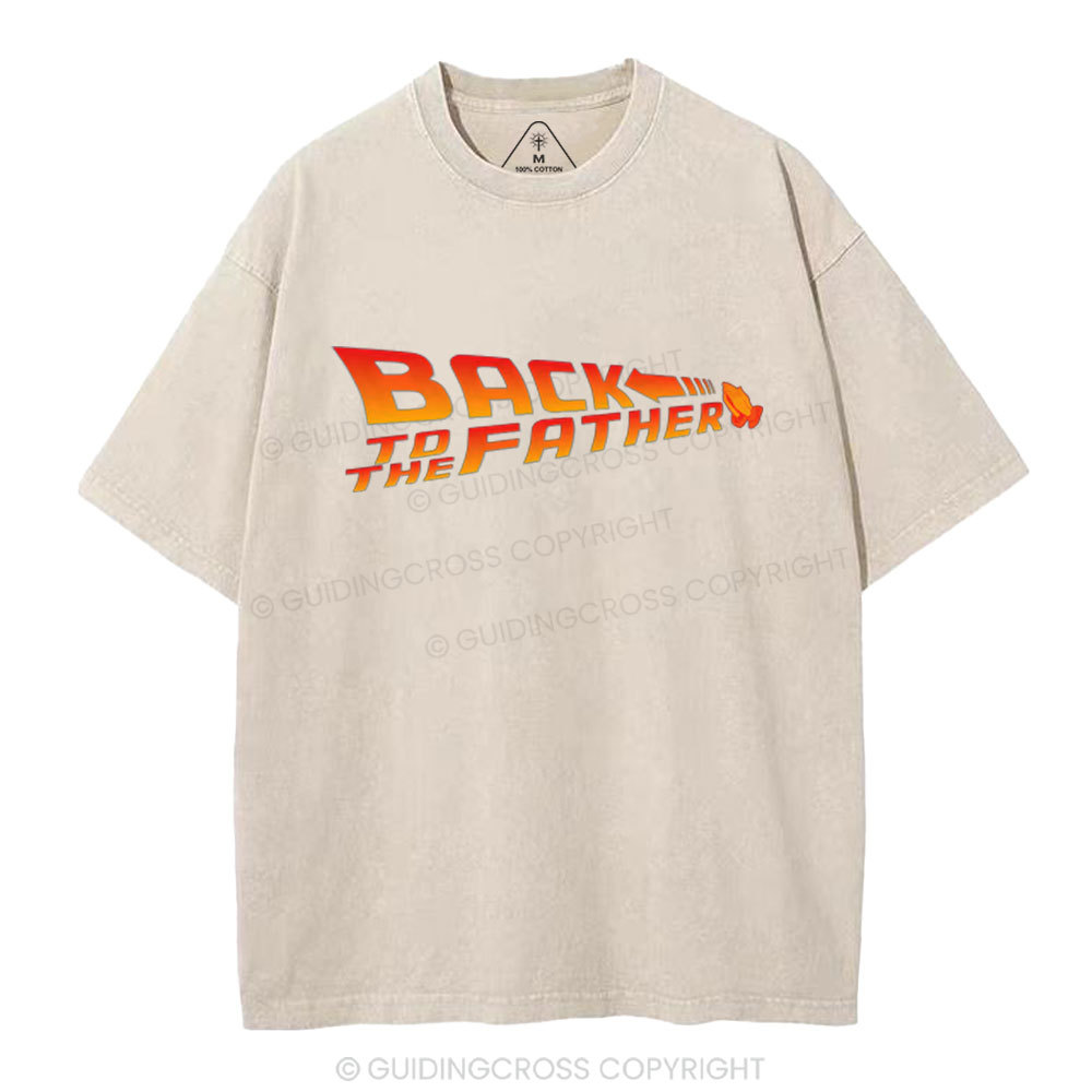 Back To The Father Christian Washed T-Shirt