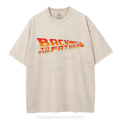 Back To The Father Christian Washed T-Shirt