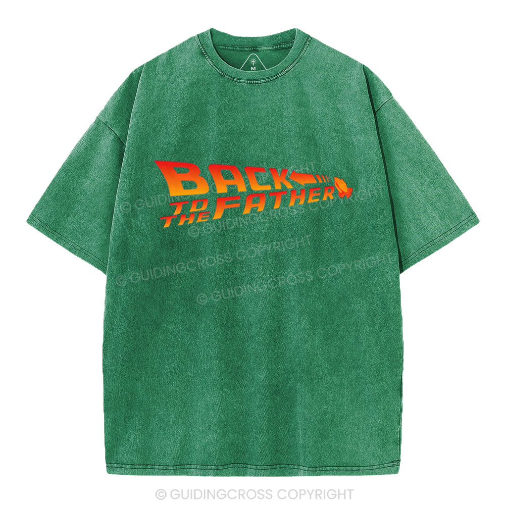Back To The Father Christian Washed T-Shirt