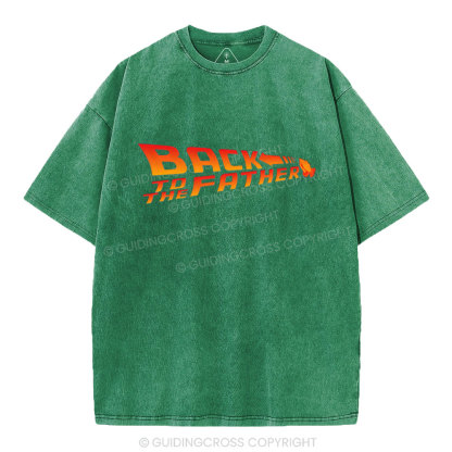 Back To The Father Christian Washed T-Shirt