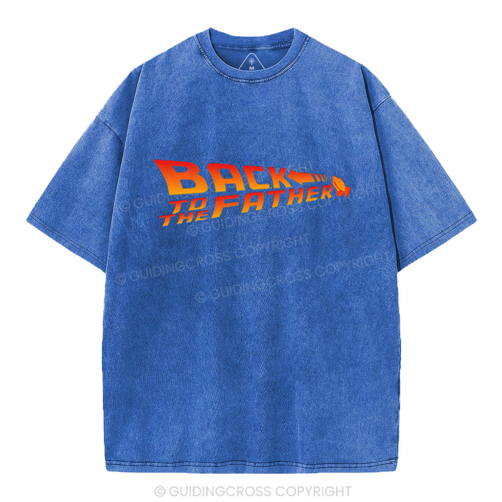 Back To The Father Christian Washed T-Shirt