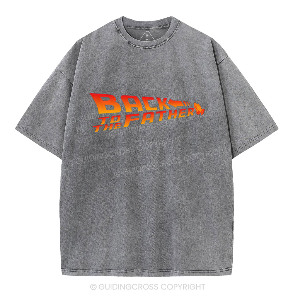 Back To The Father Christian Washed T-Shirt