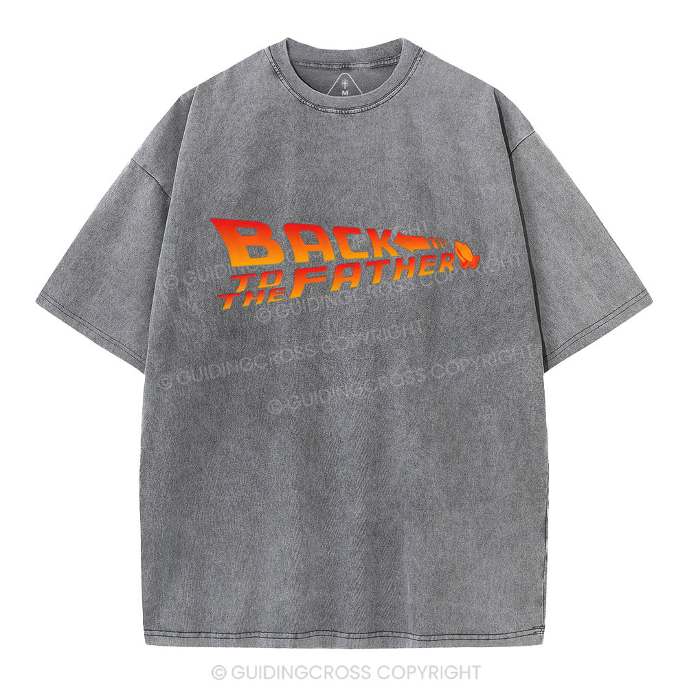 Back To The Father Christian Washed T-Shirt