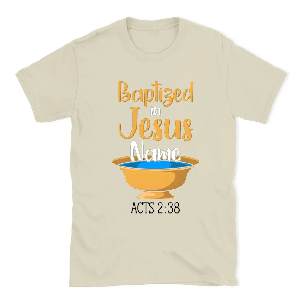 Baptiged In Jesus Name Christian T-Shirt