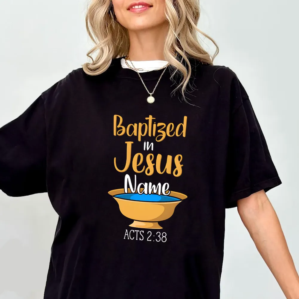 Baptiged In Jesus Name Christian T-Shirt