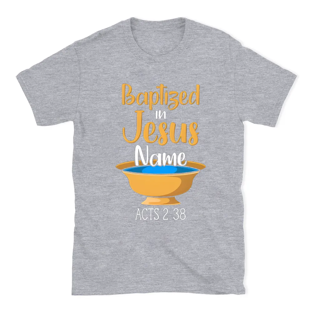 Baptiged In Jesus Name Christian T-Shirt
