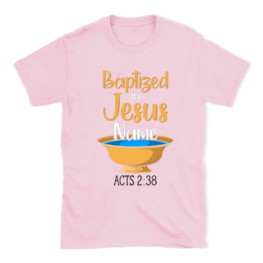 Baptiged In Jesus Name Christian T-Shirt