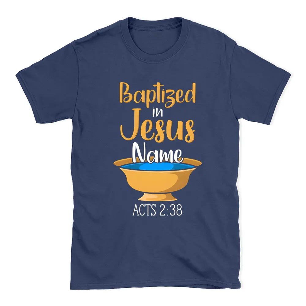 Baptiged In Jesus Name Christian T-Shirt