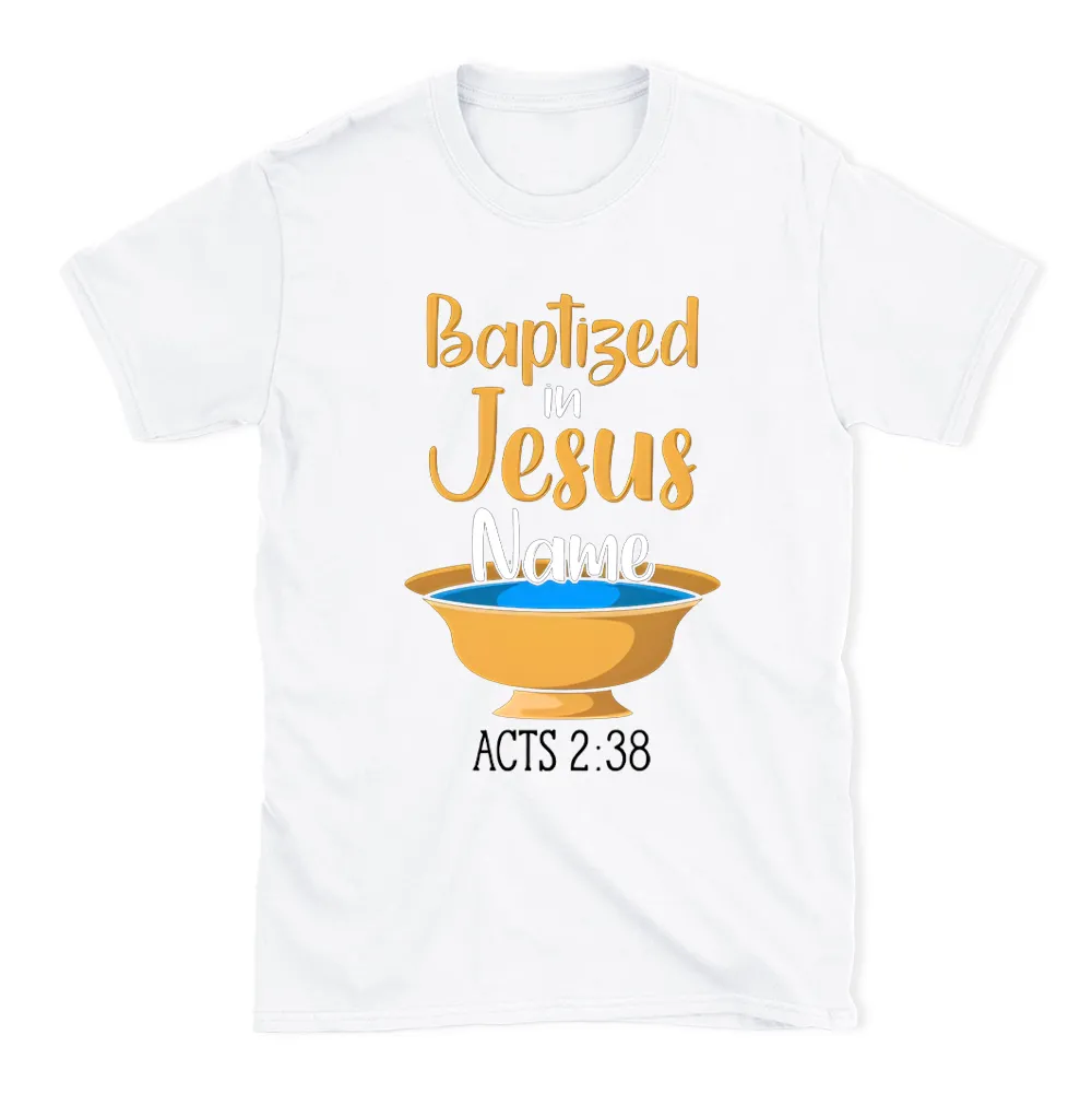 Baptiged In Jesus Name Christian T-Shirt