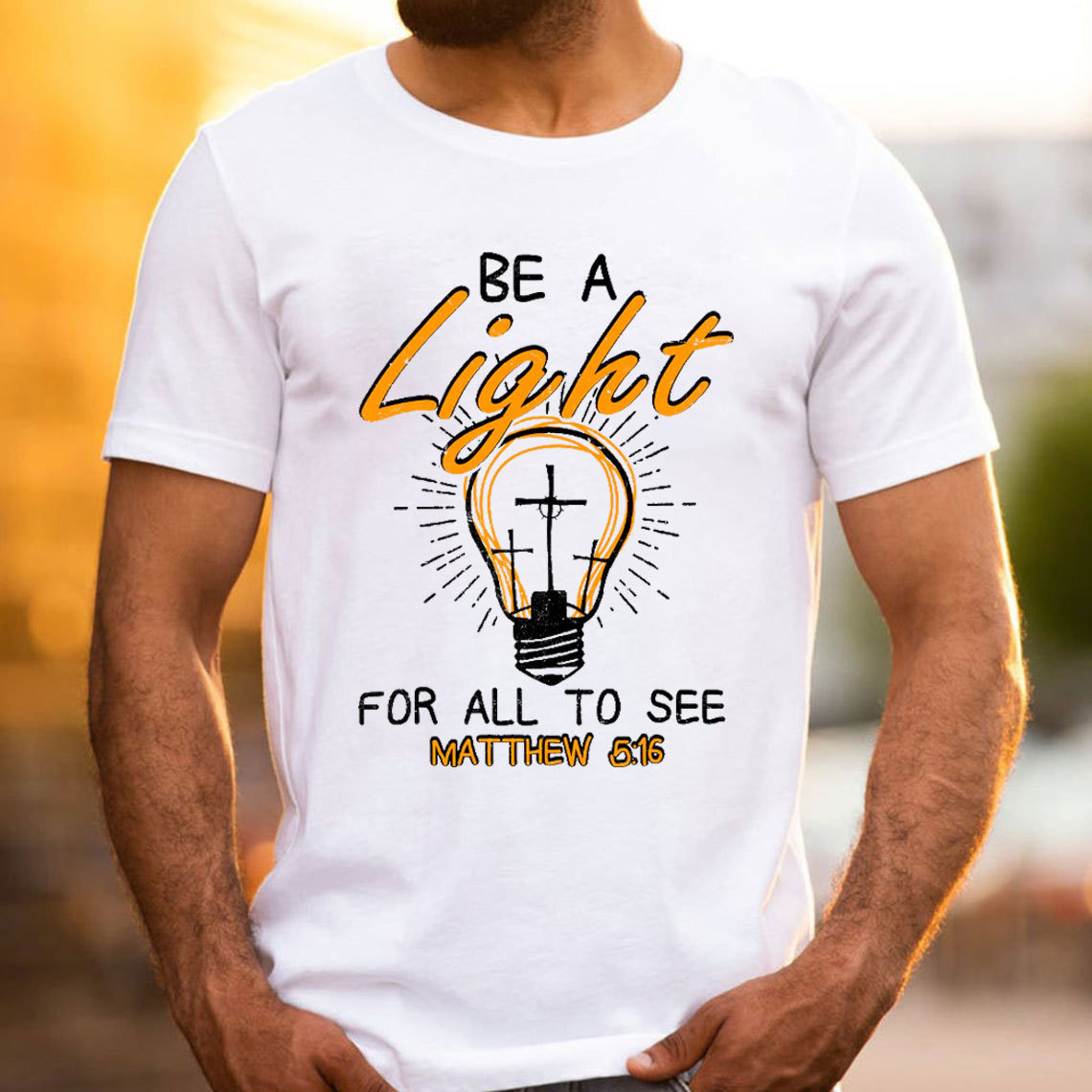 Be A Light For All To See Christian T-Shirt