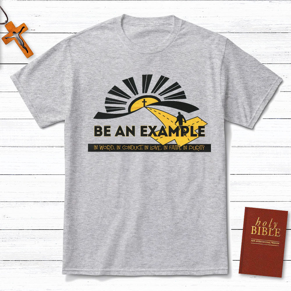Be An Example Christian T-Shirt