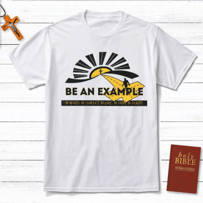 Be An Example Christian T-Shirt