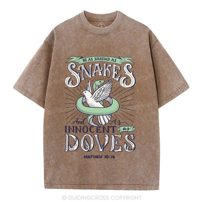 Be As Shrewd As Snakes And Innocent As Doves Christian Washed T-Shirt