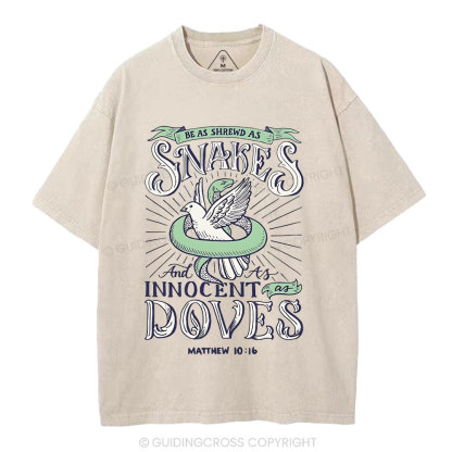 Be As Shrewd As Snakes And Innocent As Doves Christian Washed T-Shirt