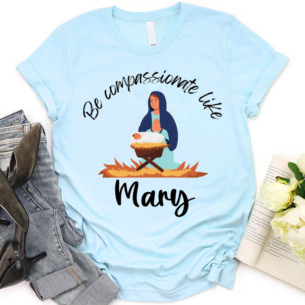 Be Compassionate Like Christian T-Shirt