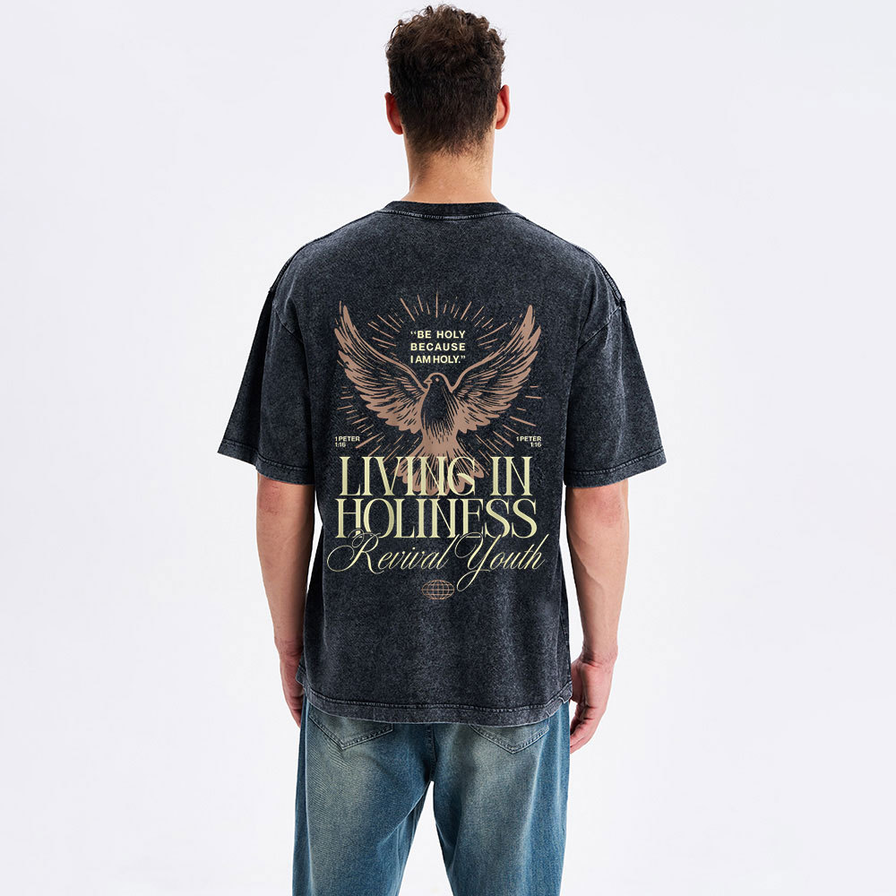 Be Holy Because I Am Holy Christian Washed T-Shirt