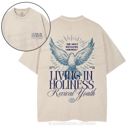 Be Holy Because I Am Holy Christian Washed T-Shirt