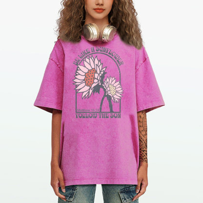 Be Like A Sunflower Follow The Son Christian Washed T-Shirt