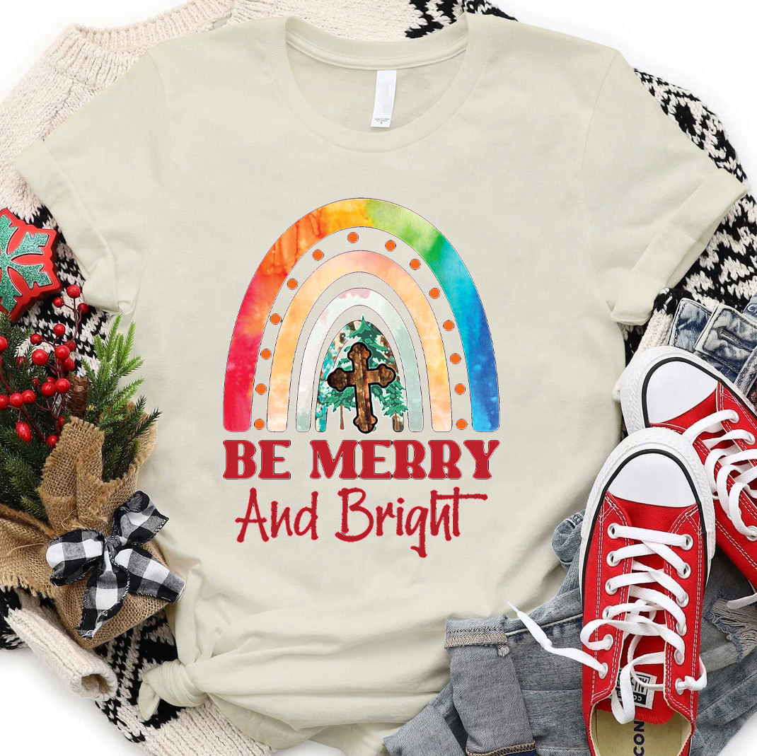 Be Merry And Bright Christmas And Christian T-Shirt