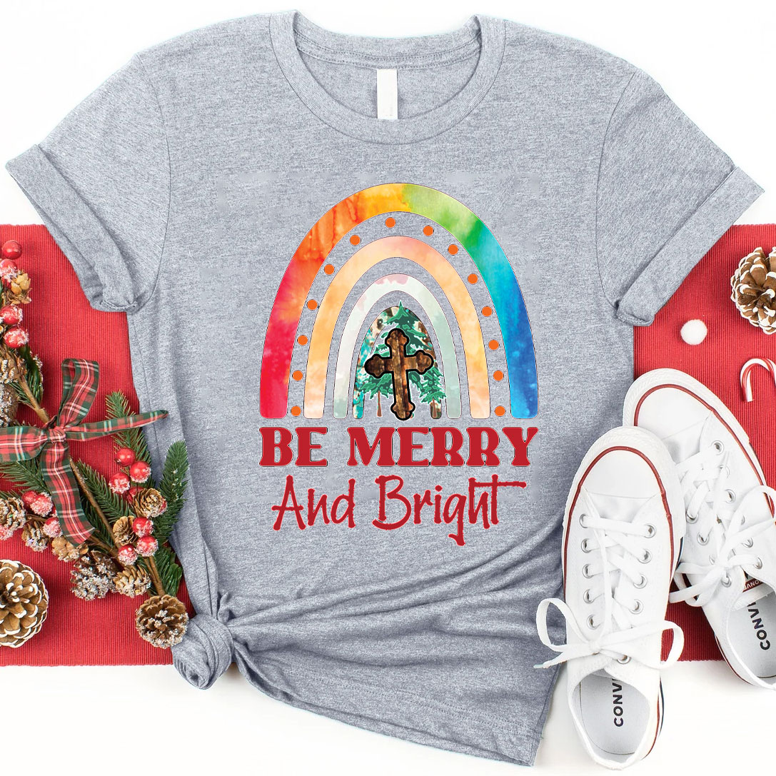 Be Merry And Bright Christmas And Christian T-Shirt