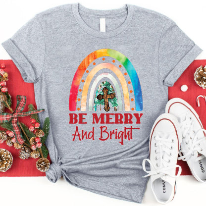 Be Merry And Bright Christmas And Christian T-Shirt