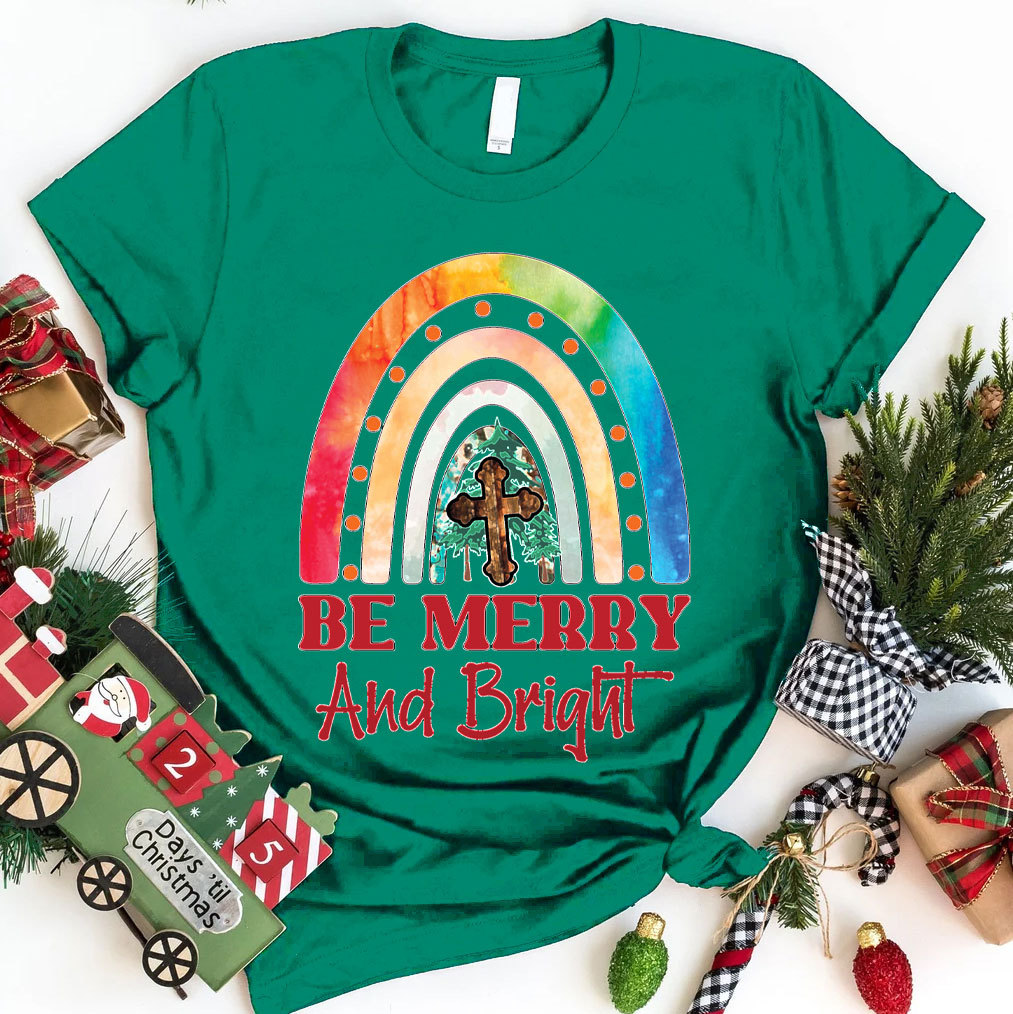 Be Merry And Bright Christmas And Christian T-Shirt