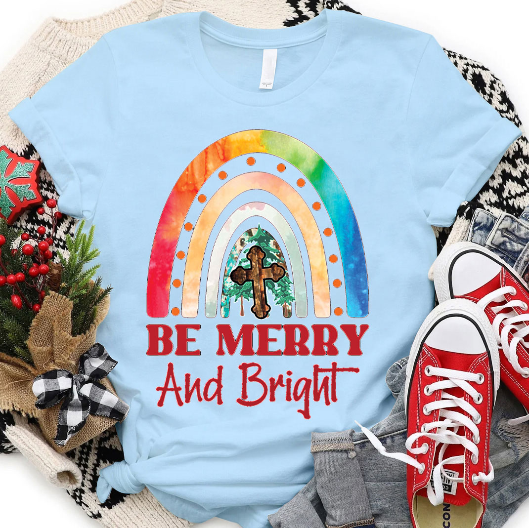Be Merry And Bright Christmas And Christian T-Shirt