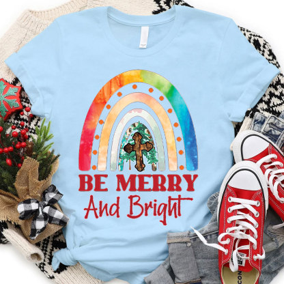 Be Merry And Bright Christmas And Christian T-Shirt