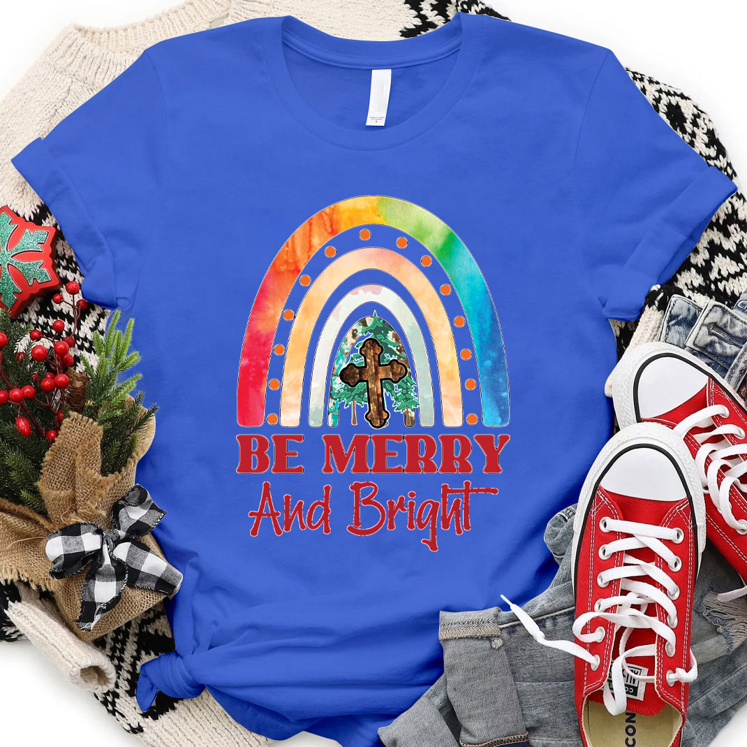 Be Merry And Bright Christmas And Christian T-Shirt