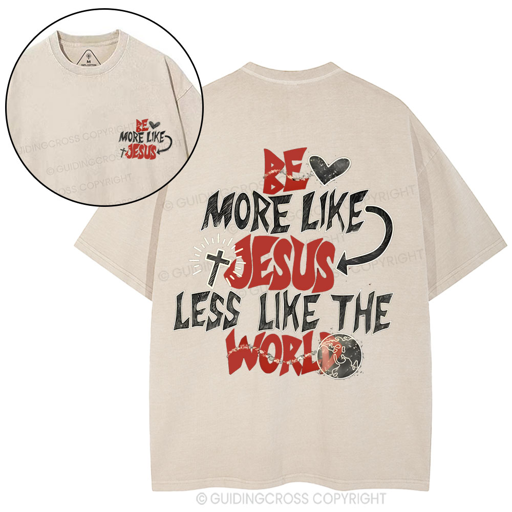 Be More Like Jesus Christian Washed T-Shirt