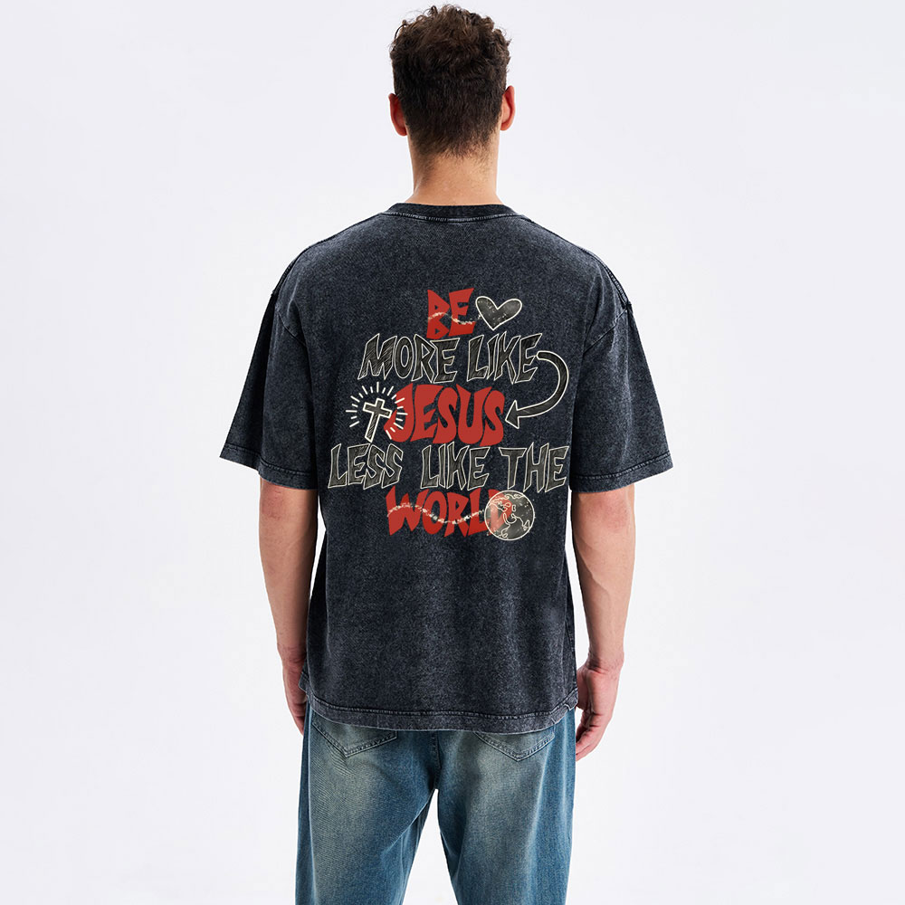 Be More Like Jesus Christian Washed T-Shirt