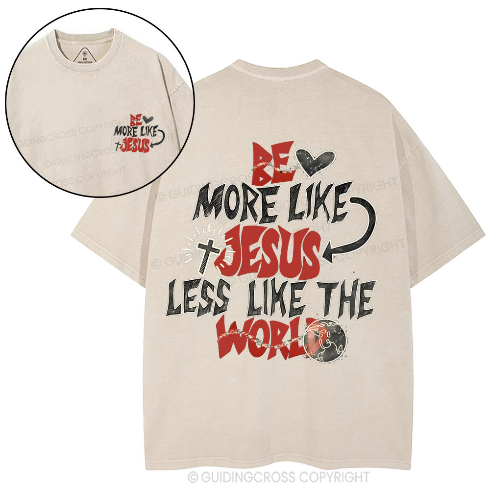 Be More Like Jesus Christian Washed T-Shirt