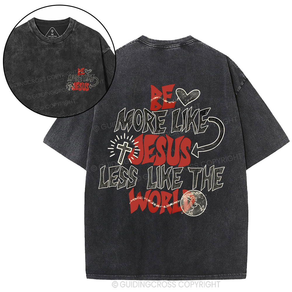 Be More Like Jesus Christian Washed T-Shirt