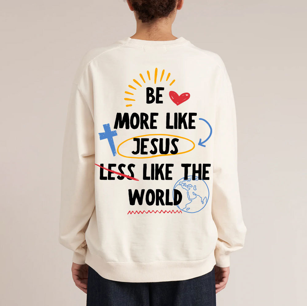 Be More like Jesus Chirstian Washed Sweatshirt