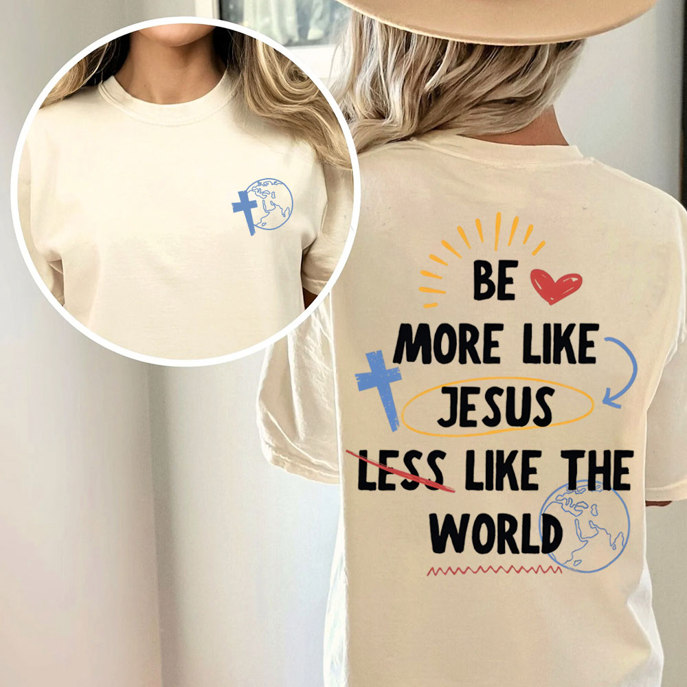 Be More like Jesus Chirstian Washed T-Shirt