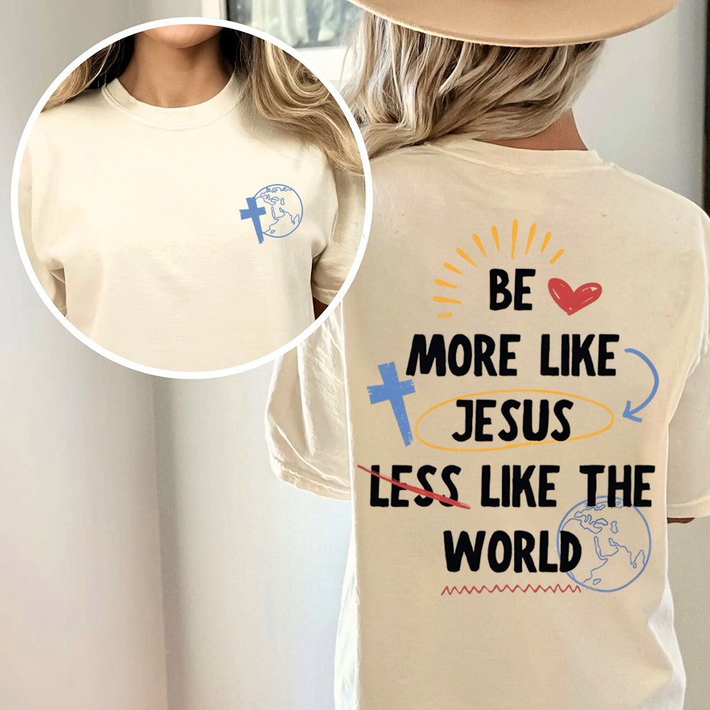 Be More like Jesus Chirstian Washed T-Shirt