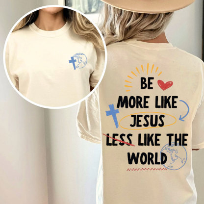 Be More like Jesus Chirstian Washed T-Shirt