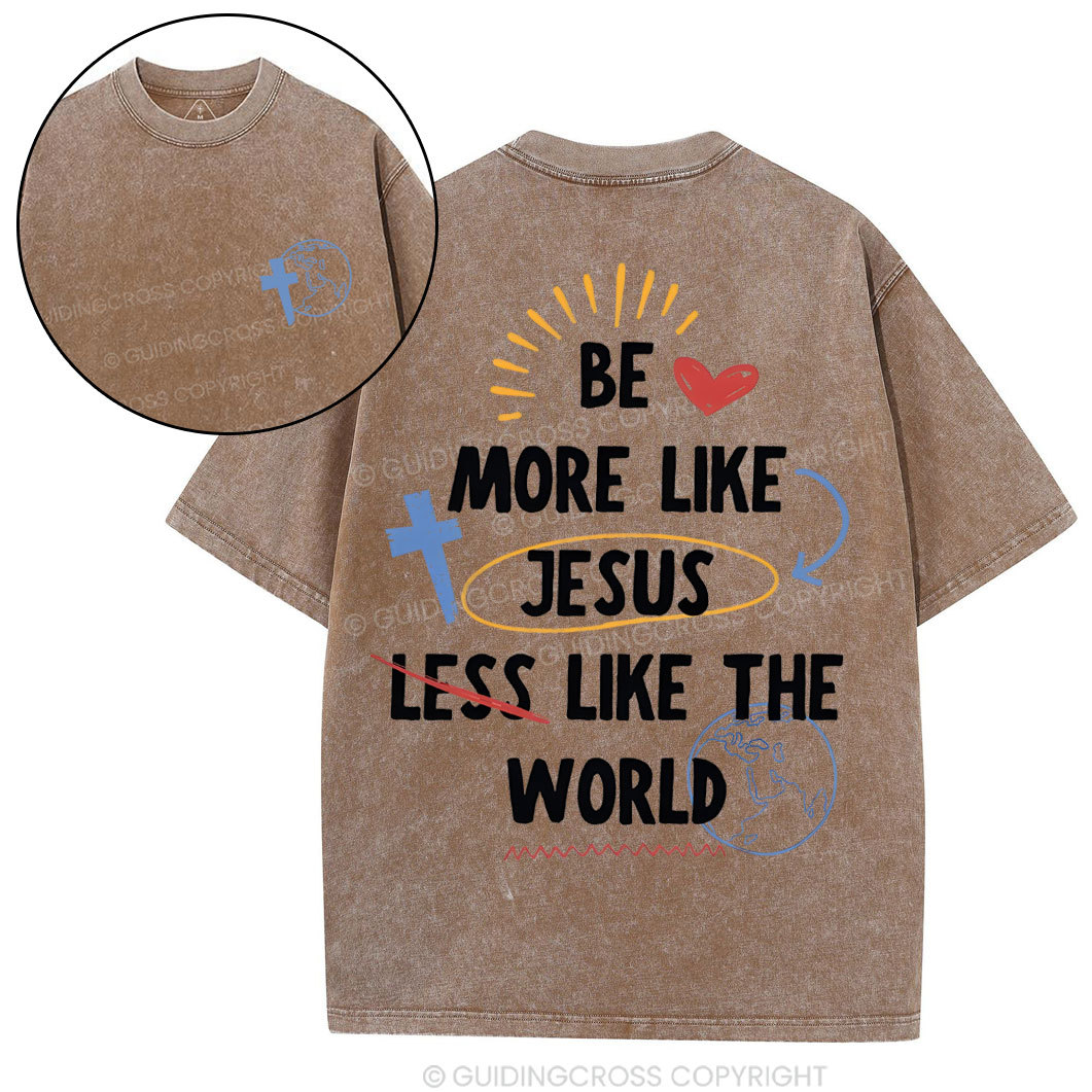 Be More like Jesus Chirstian Washed T-Shirt