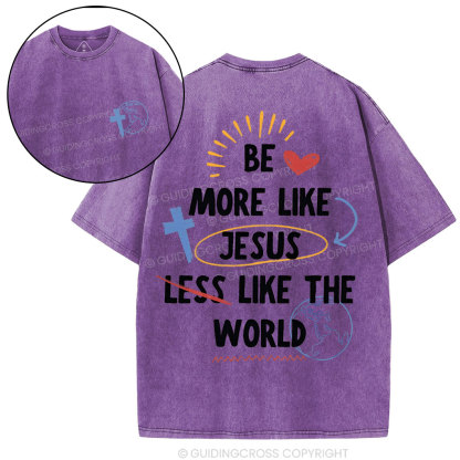 Be More like Jesus Chirstian Washed T-Shirt
